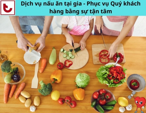 Dịch vụ nấu ăn tại gia - Phục vụ Quý khách hàng bằng sự tận tâm